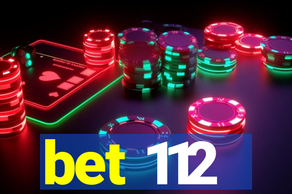 bet 112